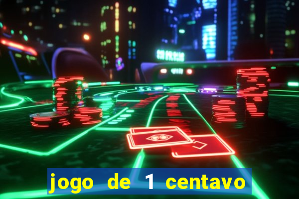 jogo de 1 centavo no esporte da sorte